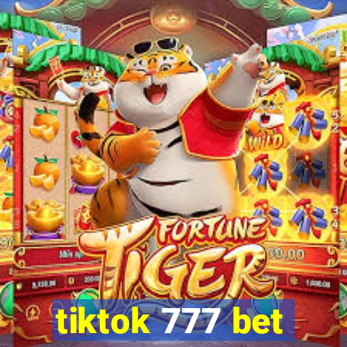 tiktok 777 bet